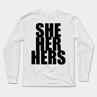 She Her Hers Long Sleeve T-Shirt